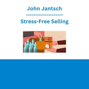 John Jantsch - Stress-Free Selling