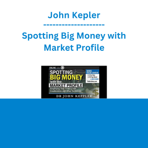 John Kepler - Spotting Big Money with Market Profile