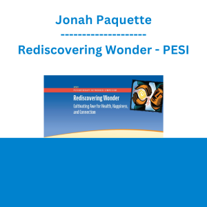 Jonah Paquette - Rediscovering Wonder: Cultivating Awe for Health, Happiness, and Connection - PESI