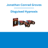 Jonathan Conrad Groves - Disguised Hypnosis
