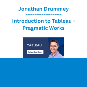 Jonathan Drummey - Introduction to Tableau - Pragmatic Works