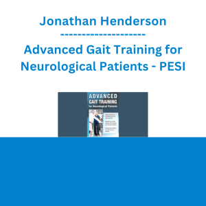 Jonathan Henderson - Advanced Gait Training for Neurological Patients - PESI