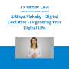 Jonathan Levi & Maya Yizhaky - Digital Declutter - Organizing Your Digital Life