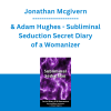 Jonathan Mcgivern & Adam Hughes - Subliminal Seduction Secret Diary of a Womanizer