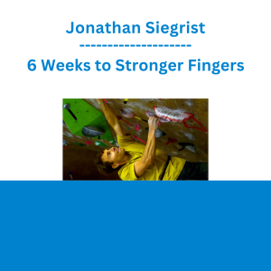 Jonathan Siegrist - 6 Weeks to Stronger Fingers
