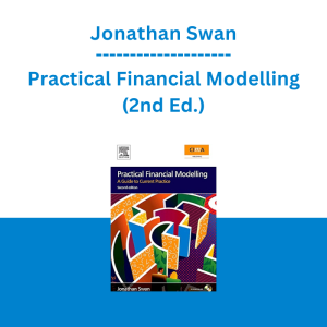 Jonathan Swan - Practical Financial Modelling (2nd Ed.)