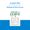 Joseph Ellis - Ahead of the Curve