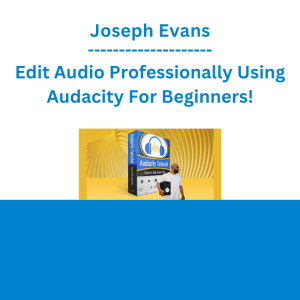 Joseph Evans - Edit Audio Professionally Using Audacity For Beginners!