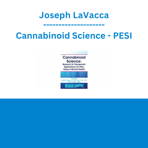Joseph LaVacca - Cannabinoid Science: Research & Therapeutic Applications for Pain, Sleep & Mental Health - PESI