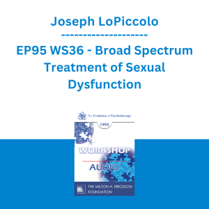 Joseph LoPiccolo - EP95 WS36 - Broad Spectrum Treatment of Sexual Dysfunction
