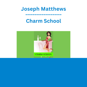 Joseph Matthews - Charm School