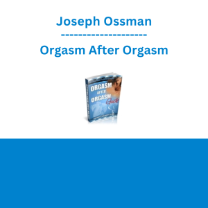 Joseph Ossman - Orgasm After Orgasm