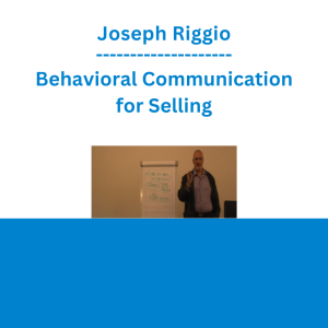 Joseph Riggio - Behavioral Communication for Selling