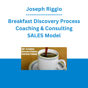 Joseph Riggio - Breakfast Discovery Process Coaching & Consulting SALES Model