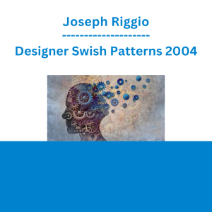 Joseph Riggio - Designer Swish Patterns 2004