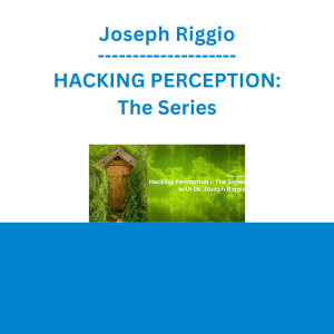 Joseph Riggio - HACKING PERCEPTION: The Series