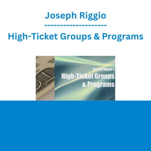 Joseph Riggio - High-Ticket Groups & Programs