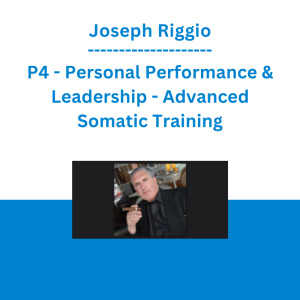 Joseph Riggio - P4 - Personal Performance & Leadership - Advanced Somatic Training