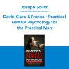 Joseph South, David Clare & Franco - Practical Female Psychology for the Practical Man