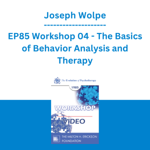 Joseph Wolpe - EP85 Workshop 04 - The Basics of Behavior Analysis and Therapy