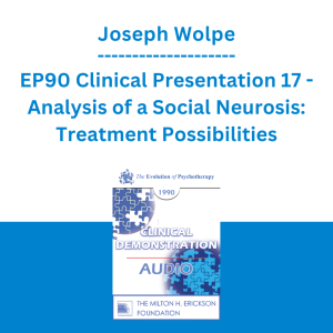 Joseph Wolpe - EP90 Clinical Presentation 17 - Analysis of a Social Neurosis: Treatment Possibilities