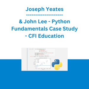 Joseph Yeates & John Lee - Python Fundamentals Case Study - CFI Education