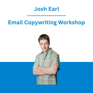 Josh Earl - Email Copywriting Workshop