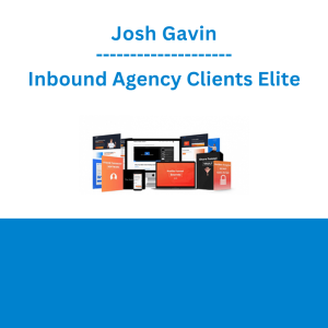 Josh Gavin - Inbound Agency Clients Elite