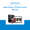 Josh Gavin - Sales Kings + Profile Funnel Secrets