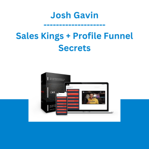 Josh Gavin - Sales Kings + Profile Funnel Secrets