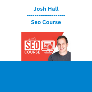 Josh Hall - Seo Course