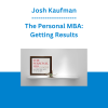 Josh Kaufman - The Personal MBA: Getting Results