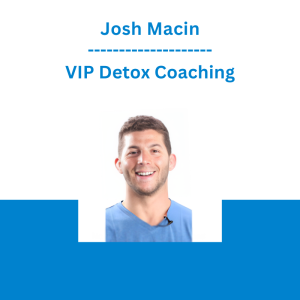 Josh Macin - VIP Detox Coaching