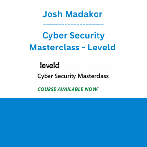 Josh Madakor - Cyber Security Masterclass - Leveld