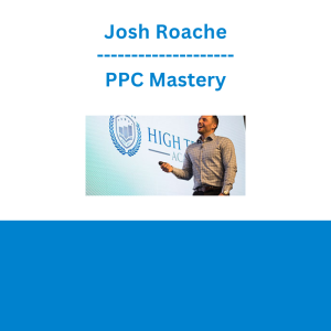 Josh Roache - PPC Mastery