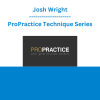 Josh Wright - ProPractice Technique Series