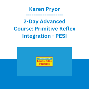 Karen Pryor - 2-Day Advanced Course: Primitive Reflex Integration - PESI