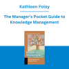 Kathleen Foley - The Manager's Pocket Guide to Knowledge Management