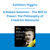 Kathleen Higgins & Robert Solomon - The Will to Power: The Philosophy of Friedrich Nietzsche