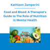 Kathleen Zamperini - Food and Mood: A Therapist's Guide to The Role of Nutrition in Mental Health