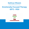 Kathryn Rheem - Emotionally Focused Therapy (EFT): Evidence-Based Interventions for Distressed Couples - PESI