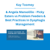 Kay Toomey & Angela Mansolillo - Picky Eaters vs Problem Feeders & Best Practices in Dysphagia Management