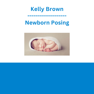 Kelly Brown - Newborn Posing