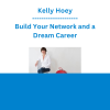 Kelly Hoey - Build Your Network and a Dream Career