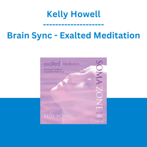 Kelly Howell - Brain Sync - Exalted Meditation