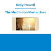 Kelly Howell - The Meditation Masterclass