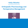 Kelly Sklanka - Orthopedic Pharmacology and Perioperative Management