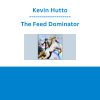 Kevin Hutto - The Feed Dominator