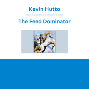 Kevin Hutto - The Feed Dominator