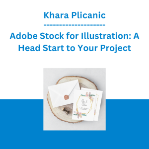 Khara Plicanic - Adobe Stock for Illustration: A Head Start to Your Project